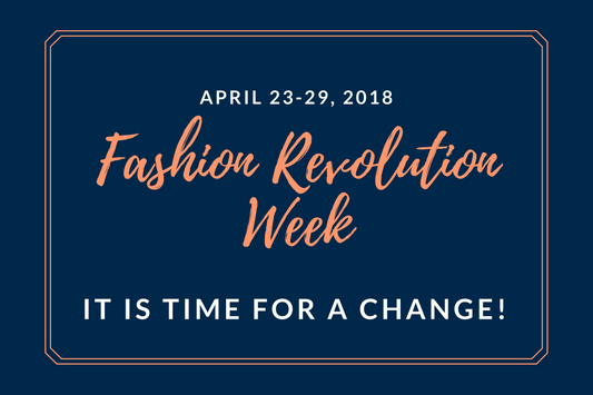 Fashion Revolution Week: 23-29 April, 2018